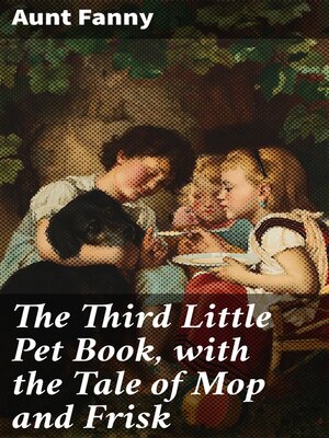 cover image of The Third Little Pet Book, with the Tale of Mop and Frisk